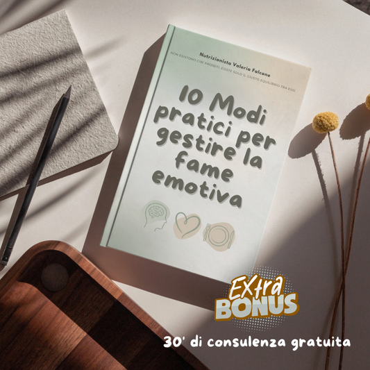 10 Modi pratici per gestire la tua fame emotiva + Bonus
